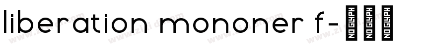 liberation mononer f字体转换